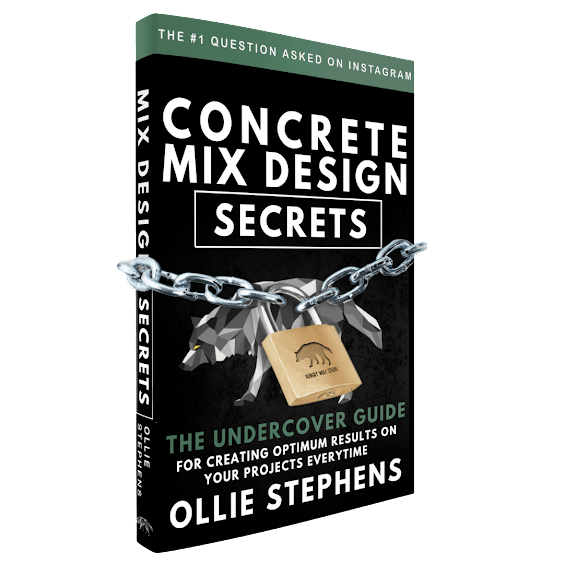 Concrete Mix Design Secrets The Undercover Guide For Creating Optimum Results On Your Projects Every Time